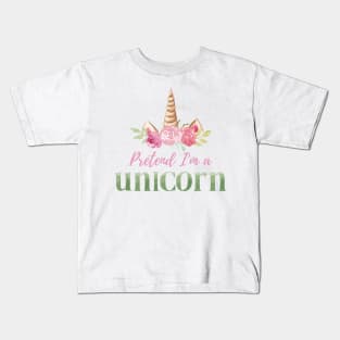 Pretend I'm A Unicorn - Girly Watercolor Pastel Halloween Costume Kids T-Shirt